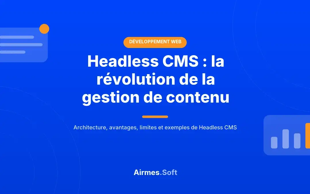 Headless CMS : architecture back-end, API et front-end de la gestion de contenu
