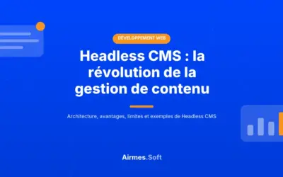 Headless CMS : La Révolution de la Gestion de Contenu