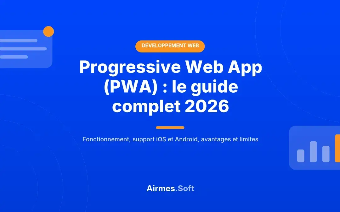 Progressive Web App (PWA) : guide complet 2026, support iOS et Android