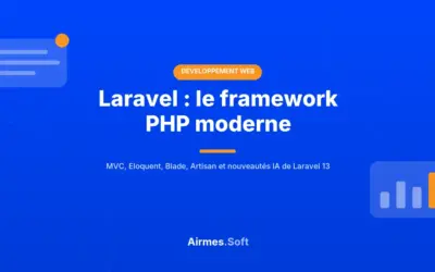 Laravel : Le Framework PHP Moderne pour le Développement Web Professionnel