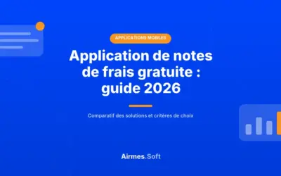 Meilleure Application de Notes de Frais Gratuite : Le Guide Complet 2026