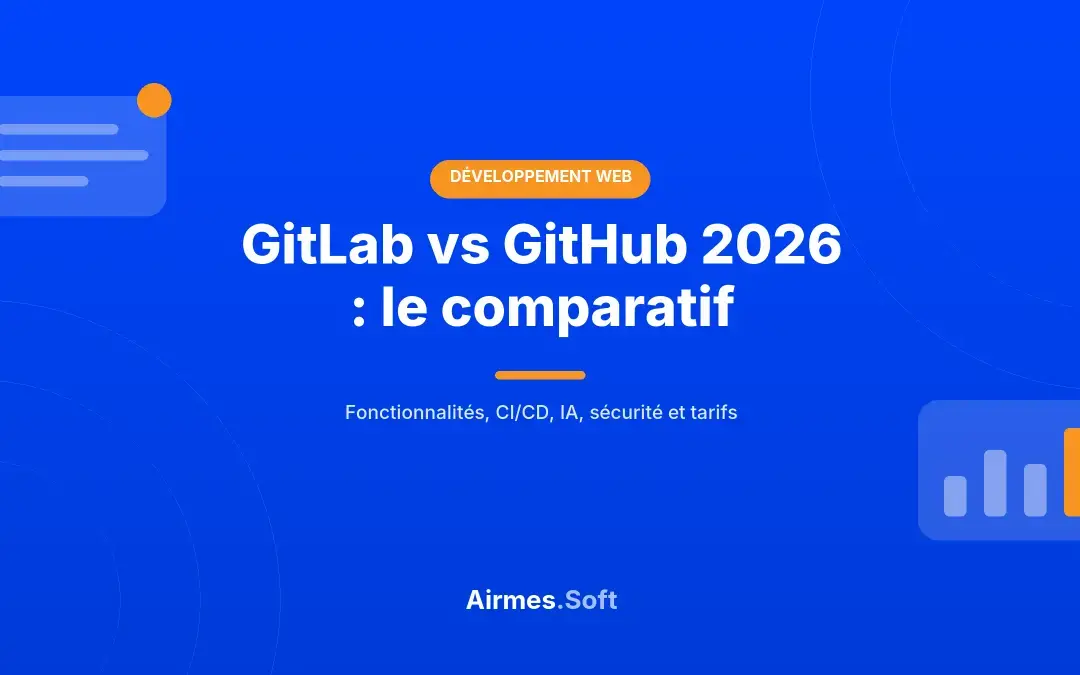 GitLab vs GitHub 2026 : comparatif des plateformes DevOps pour développeurs et entreprises
