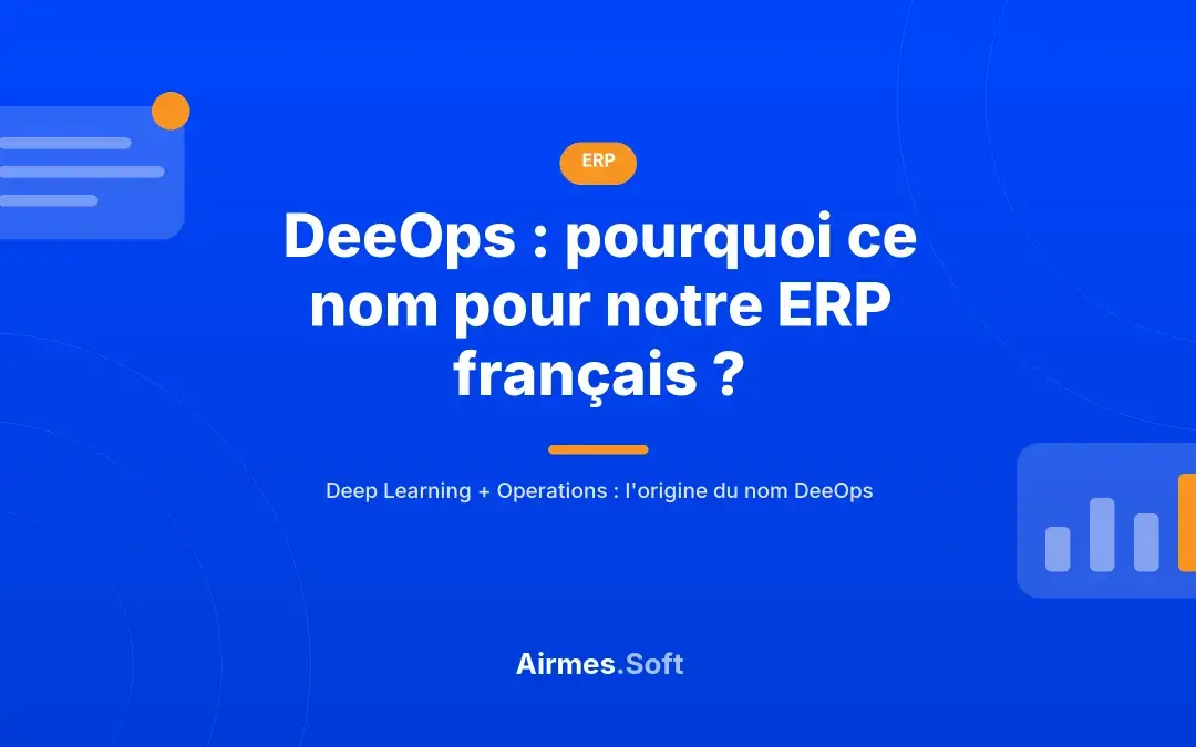 DeeOps, ERP français : origine du nom, Deep Learning et Operations
