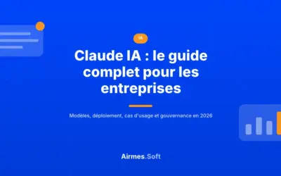 Claude IA : le guide complet pour les entreprises en 2026