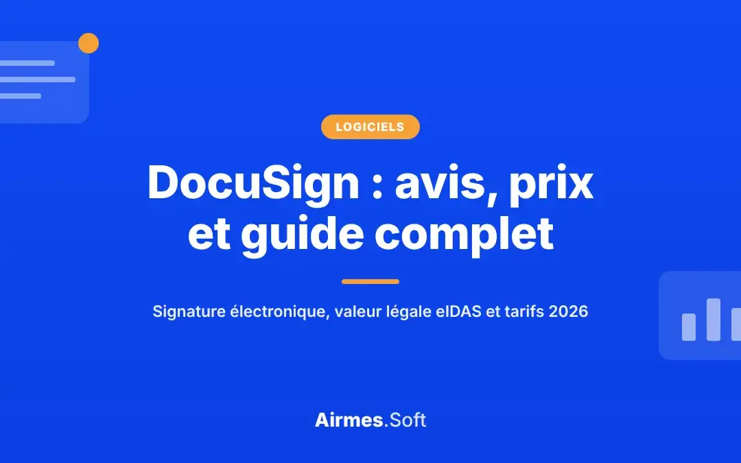DocuSign : avis, prix et guide de la signature électronique