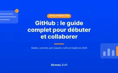 GitHub : le guide complet pour débuter et collaborer en 2026